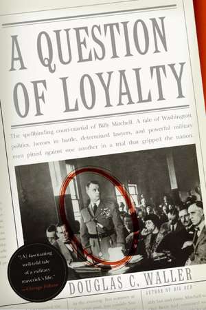 A Question of Loyalty de Douglas C Waller