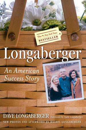 Longaberger: An American Success Story de David H Longaberger