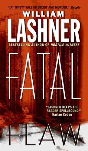 Fatal Flaw de William Lashner