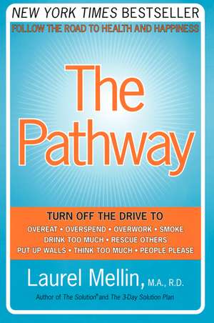 The Pathway: Follow the Road to Health and Happiness de Laurel Mellin