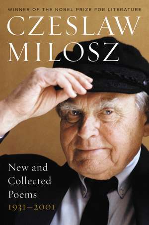 New and Collected Poems: 1931-2001 de Czeslaw Milosz