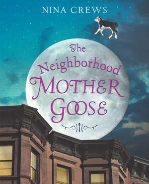 The Neighborhood Mother Goose de Nina Crews