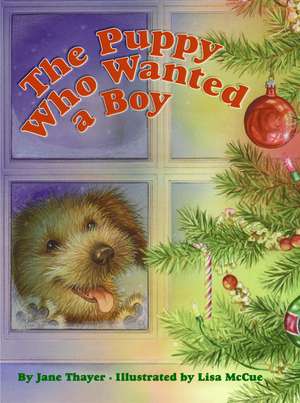 The Puppy Who Wanted a Boy: A Christmas Holiday Book for Kids de Jane Thayer