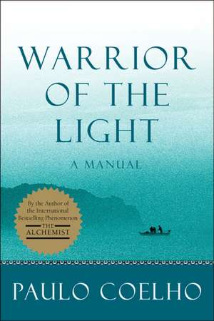 Warrior of the Light: A Manual de Paulo Coelho