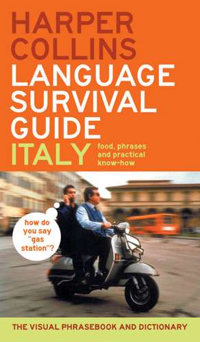 HarperCollins Language Survival Guide: Italy: The Visual Phrasebook and Dictionary de HarperCollins Publishers