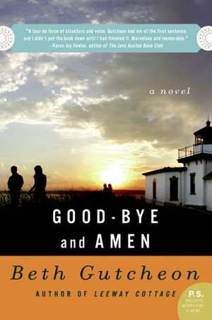 Good-bye and Amen: A Novel de Beth Gutcheon