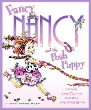 Fancy Nancy and the Posh Puppy de Jane O'Connor