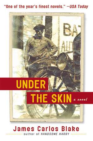 Under the Skin: A Novel de James Carlos Blake