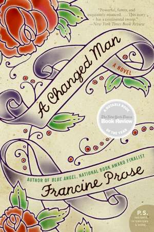 A Changed Man: A Novel de Francine Prose