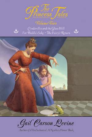 The Princess Tales, Volume 2 de Gail Carson Levine