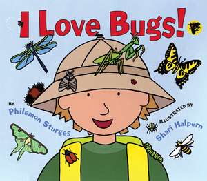 I Love Bugs! de Philemon Sturges