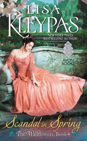 Scandal in Spring: The Wallflowers, Book 4 de Lisa Kleypas