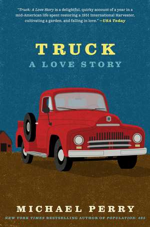 Truck: A Love Story de Michael Perry