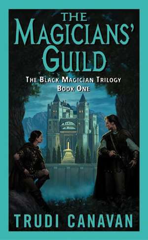 The Magicians' Guild: The Black Magician Trilogy Book 1 de Trudi Canavan