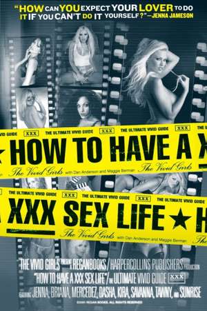 How to Have a XXX Sex Life: The Ultimate Vivid Guide de Vivid Girls