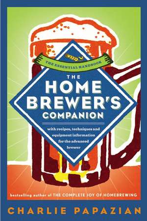 The Homebrewer's Companion de Charlie Papazian