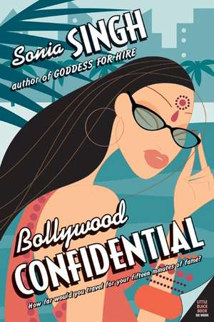 Bollywood Confidential de Sonia Singh