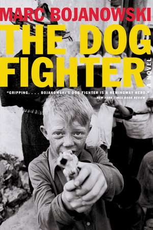 Dog Fighter, The: A Novel de Marc Bojanowski