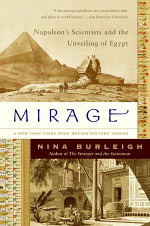 Mirage: Napoleon's Scientists and the Unveiling of Egypt de Nina Burleigh