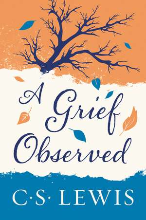 A Grief Observed de C. S. Lewis