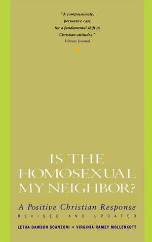 Is the Homosexual My Neighbor? Revised and Updated: Positive Christian Response, A de Letha Dawson Scanzoni