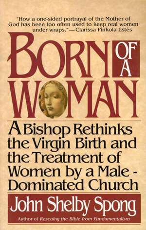 Born of a Woman de John Shelby Spong