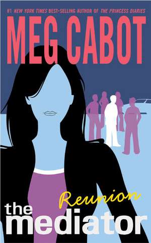 The Mediator #3: Reunion de Meg Cabot