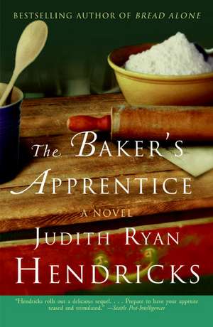 The Baker's Apprentice: A Novel de Judith R Hendricks