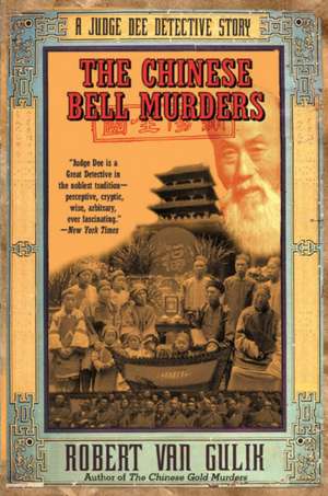 The Chinese Bell Murders: A Judge Dee Detective Story de Robert Van Gulik