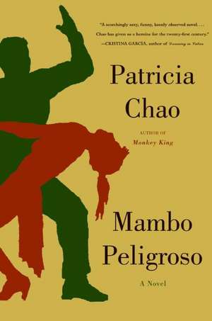 Mambo Peligroso: A Novel de Patricia Chao