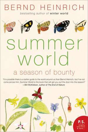 Summer World: A Season of Bounty de Bernd Heinrich