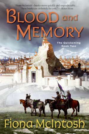 Blood and Memory: The Quickening Book Two de Fiona McIntosh