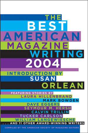 The Best American Magazine Writing 2004 de American Society of Magazine Editors