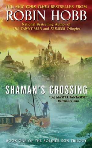 Shaman's Crossing: Book One of The Soldier Son Trilogy de Robin Hobb