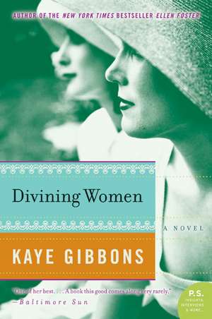 Divining Women de Kaye Gibbons