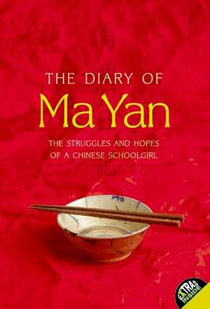 The Diary of Ma Yan: The Struggles and Hopes of a Chinese Schoolgirl de Ma Yan