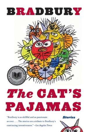 The Cat's Pajamas: Stories de Ray Bradbury