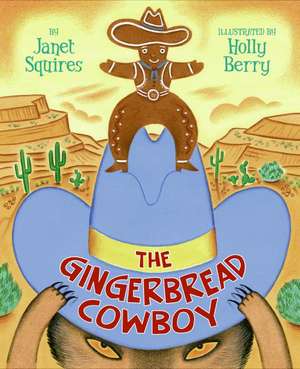 The Gingerbread Cowboy de Janet Squires