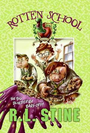 Rotten School #1: The Big Blueberry Barf-Off! de R. L. Stine