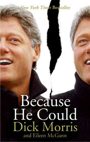 Because He Could de Dick Morris