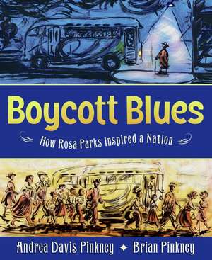 Boycott Blues: How Rosa Parks Inspired a Nation de Andrea Davis Pinkney