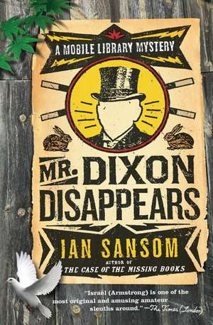 Mr. Dixon Disappears: A Mobile Library Mystery de Ian Sansom