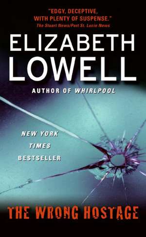 The Wrong Hostage de Elizabeth Lowell