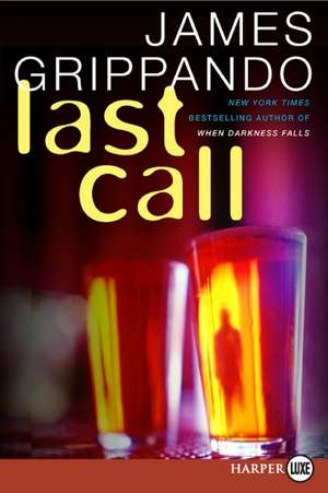 Last Call: A Novel of Suspense de James Grippando