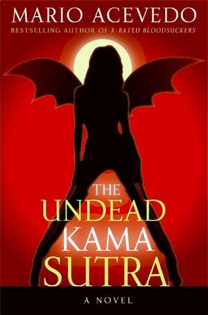 The Undead Kama Sutra de Mario Acevedo