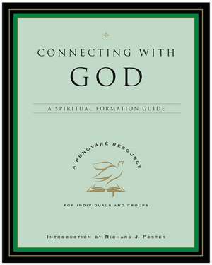 Connecting with God: A Spiritual Formation Guide de Renovare