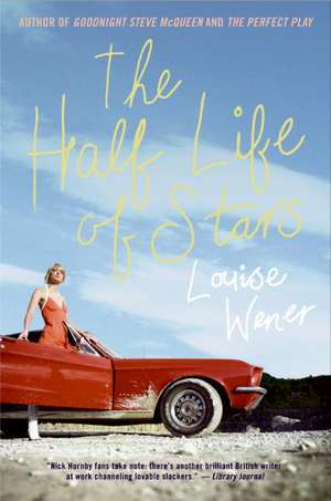 The Half Life of Stars: A Novel de Louise Wener