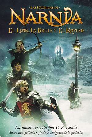 El leon, la bruja y el ropero: The Lion, the Witch and the Wardrobe (Spanish edition) de C. S. Lewis