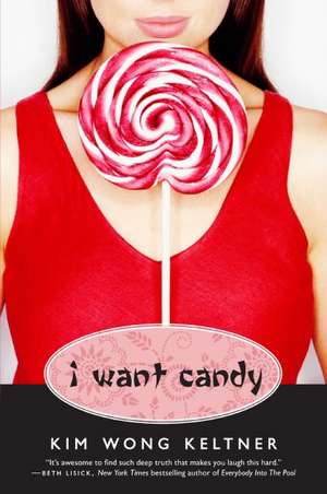 I Want Candy de Kim Wong Keltner