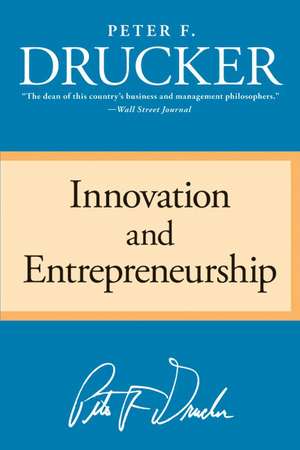 Innovation and Entrepreneurship de Peter F. Drucker